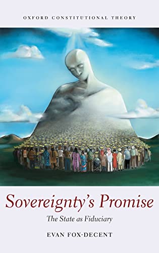 9780199698318: Sovereignty's Promise: The State as Fiduciary (Oxford Constitutional Theory)