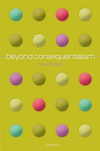 Beyond Consequentialism (9780199698431) by Hurley, Paul