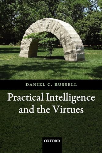 9780199698448: Practical Intelligence and the Virtues