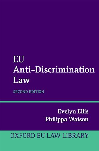 EU Anti-Discrimination Law (Oxford European Union Law Library) (9780199698462) by Ellis, Evelyn; Watson, Philippa