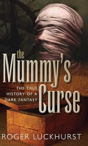 Beispielbild fr Mummy's Curse: The True History of a Dark Fantasy zum Verkauf von WorldofBooks
