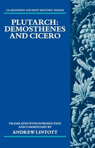 Plutarch: Demosthenes and Cicero (Clarendon Ancient History)
