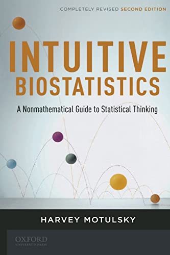 Intuitive Biostatistics: a Nonmathematical Guide to Statistical Thinking, 2nd Revised Edition - Harvey Motulsky