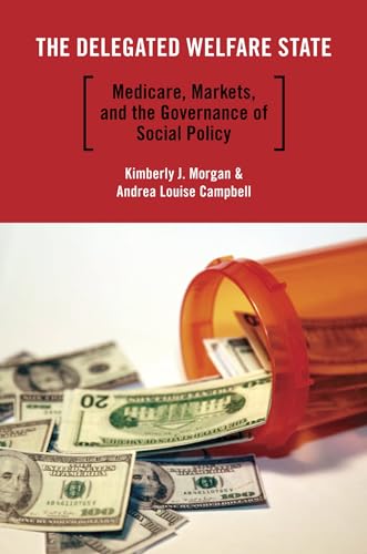 Imagen de archivo de The Delegated Welfare State: Medicare, Markets, and the Governance of Social Policy a la venta por Blackwell's