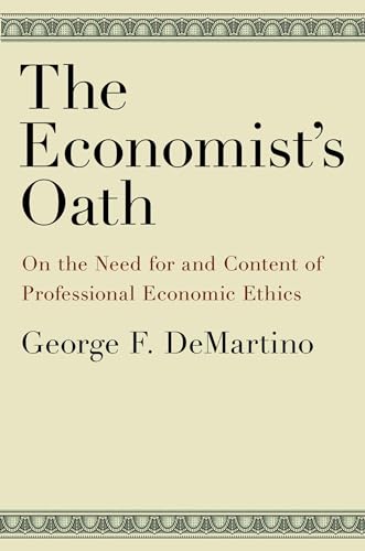 Stock image for Economist's Oath: On the Need for and Content of Professional Economic Ethics for sale by ThriftBooks-Dallas