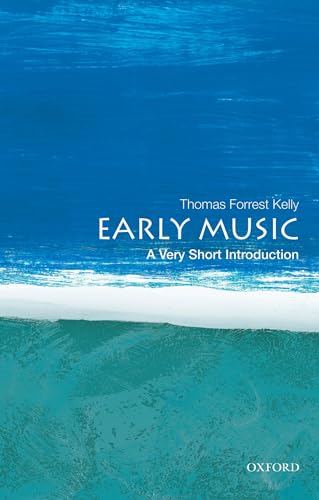 Early Music: A Very Short Introduction - Thomas Forrest (Morton B. Knafel Professor of Music Kelly