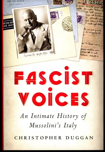 Beispielbild fr Fascist Voices: An Intimate History of Mussolinis Italy zum Verkauf von Friends of Johnson County Library