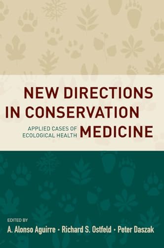 Imagen de archivo de New Directions in Conservation Medicine : Applied Cases of Ecological Health a la venta por Better World Books