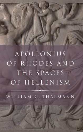 9780199731572: Apollonius of Rhodes and the Spaces of Hellenism (Classical Culture and Society)