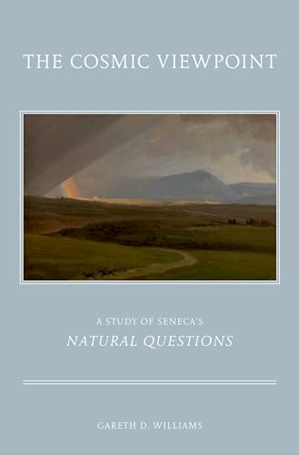 Beispielbild fr The Cosmic Viewpoint: A Study of Seneca's Natural Questions zum Verkauf von Books From California