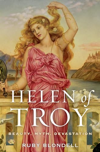 HELEN OF TROY: BEAUTY, MYTH, DEVASTATION.