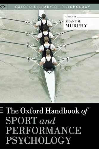 9780199731763: The Oxford Handbook of Sport and Performance Psychology (Oxford Library of Psychology)
