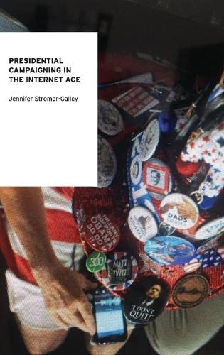 9780199731930: Presidential Campaigning in the Internet Age (Oxford Studies in Digital Politics)