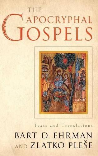 9780199732104: Apocryphal Gospels: Texts and Translations
