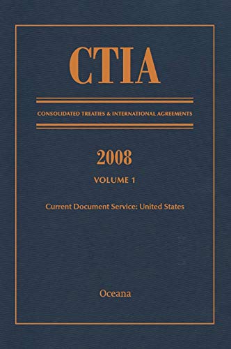 Beispielbild fr CTIA: Consolidated Treaties &amp; International Agreements 2008 Vol 1 zum Verkauf von Blackwell's