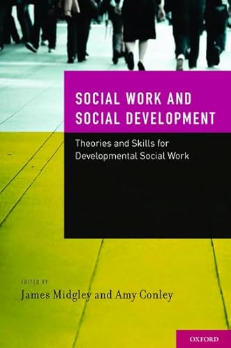 Stock image for Social Work and Social Development: Theories and Skills for Developmental Social Work for sale by BooksRun