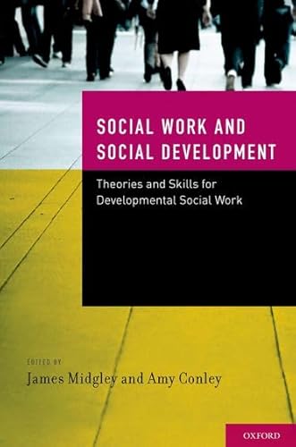 Stock image for Social Work and Social Development : Theories and Skills for Developmental Social Work for sale by Better World Books