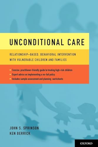 Beispielbild fr Unconditional Care: Relationship-Based, Behavioral Intervention with Vulnerable Children and Families zum Verkauf von BooksRun