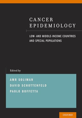 9780199733507: Cancer Epidemiology: Low- and Middle-Income Countries and Special Populations