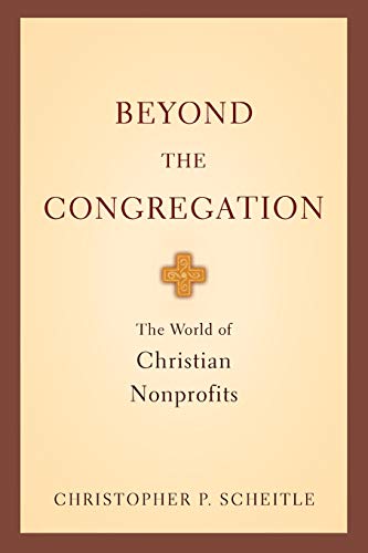 Stock image for Beyond the Congregation: The World of Christian Nonprofits for sale by Half Price Books Inc.
