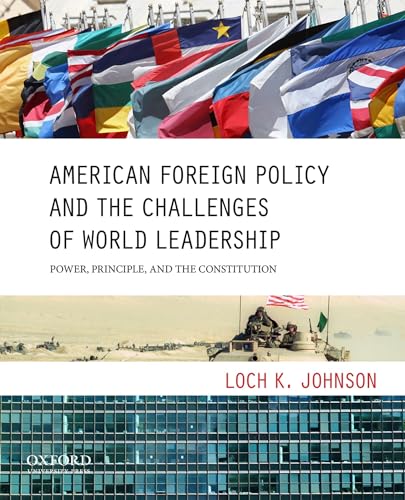 Stock image for American Foreign Policy and the Challenges of World Leadership: Power, Principle, and the Constitution for sale by ThriftBooks-Atlanta