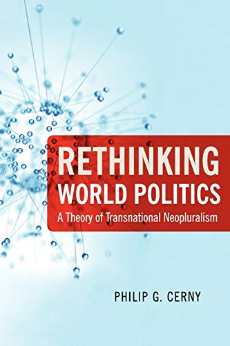 Imagen de archivo de Rethinking World Politics: A Theory of Transnational Neopluralism a la venta por Chiron Media