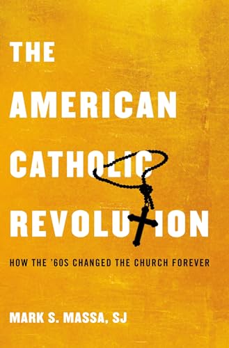 Beispielbild fr The American Catholic Revolution : How the Sixties Changed the Church Forever zum Verkauf von Better World Books