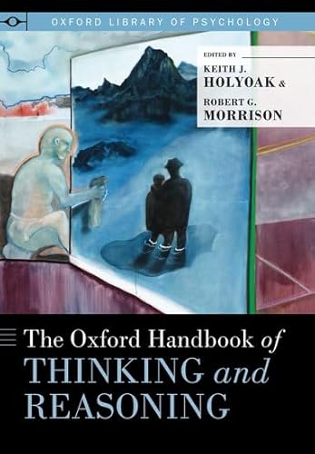 9780199734689: The Oxford Handbook of Thinking and Reasoning