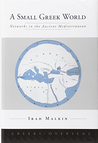 9780199734818: A Small Greek World: Networks in the Ancient Mediterranean