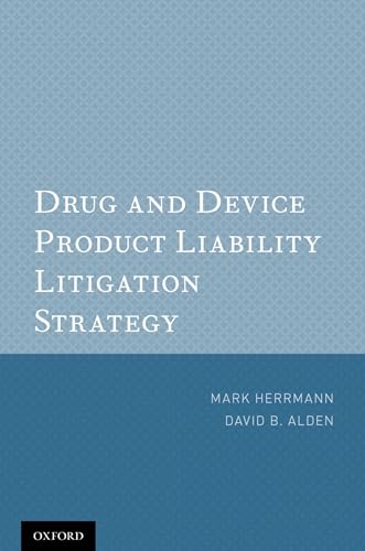 9780199734948: Drug and Device Product Liability Litigation Strategy