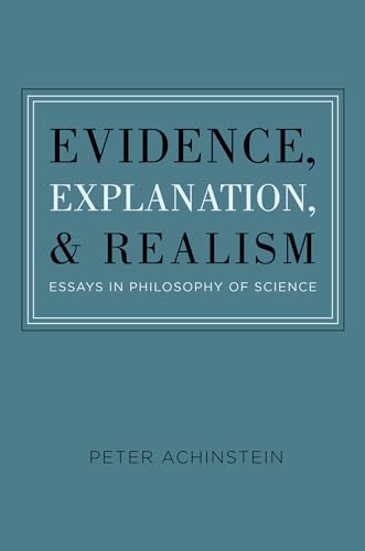 Stock image for Evidence, Explanation, and Realism: Essays in Philosophy of Science for sale by HPB-Red