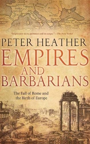 Beispielbild fr Empires and Barbarians: The Fall of Rome and the Birth of Europe zum Verkauf von Wonder Book
