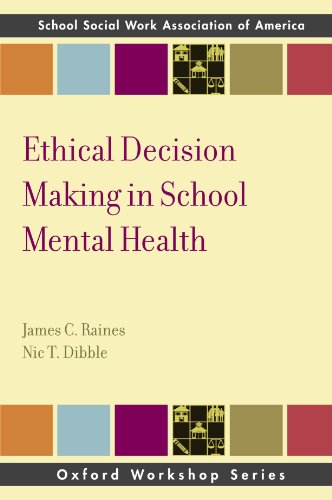 Beispielbild fr Ethical Decision Making in School Mental Health (Oxford Workshop Series) (SSWAA Workshop Series) zum Verkauf von BooksRun
