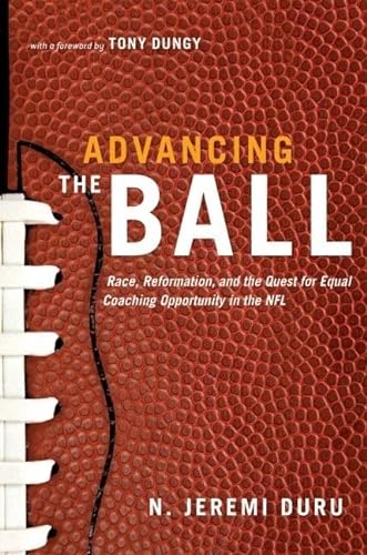Stock image for Advancing the Ball: Race, Reformation, and the Quest for Equal Coaching Opportunity in the NFL for sale by ThriftBooks-Atlanta