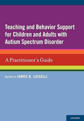 Imagen de archivo de Teaching and Behavior Support for Children and Adults with Autism Spectrum Disorder: A Practitioner's Guide a la venta por BooksRun