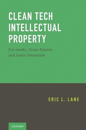 9780199737093: Clean Tech Intellectual Property: Eco-marks, Green Patents, and Green Innovation