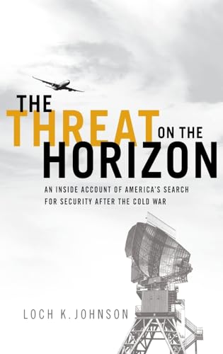 Stock image for The Threat on the Horizon: An Inside Account of America's Search for Security after the Cold War for sale by The Maryland Book Bank