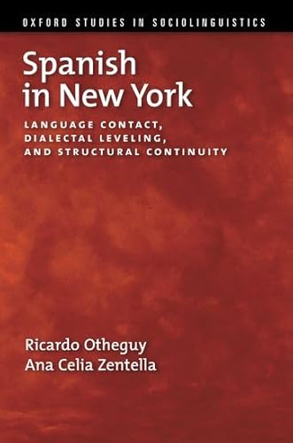 9780199737406: Spanish in New York: Language Contact, Dialectal Leveling, and Structural Continuity (Oxford Studies in Sociolinguistics)