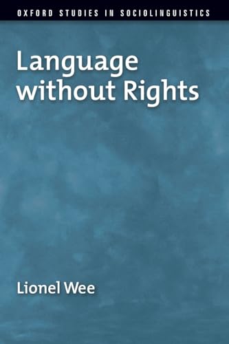 9780199737420: Language Without Rights (Oxford Studies In Sociolinguistics)