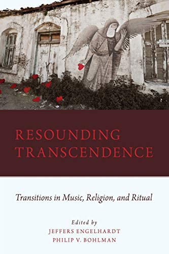 Beispielbild fr Resounding Transcendence: Transitions in Music, Religion, and Ritual zum Verkauf von Strand Book Store, ABAA