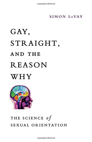 Stock image for Gay, Straight, and the Reason Why: The Science of Sexual Orientation for sale by Wonder Book