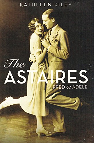 Stock image for The Astaires: Fred & Adele for sale by Jenson Books Inc