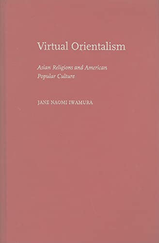 Imagen de archivo de Virtual Orientalism: Asian Religions and American Popular Culture a la venta por V Books