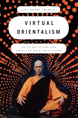 9780199738618: Virtual Orientalism: Asian Religions and American Popular Culture