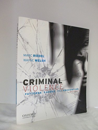 Beispielbild fr Criminal Violence: Patterns, Causes, and Prevention, 3rd Edition zum Verkauf von Once Upon A Time Books