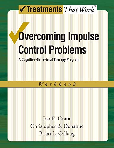 Beispielbild fr Overcoming Impulse Control Problems: A Cognitive-Behavioral Therapy Program, Workbook (Treatments That Work) zum Verkauf von BooksRun
