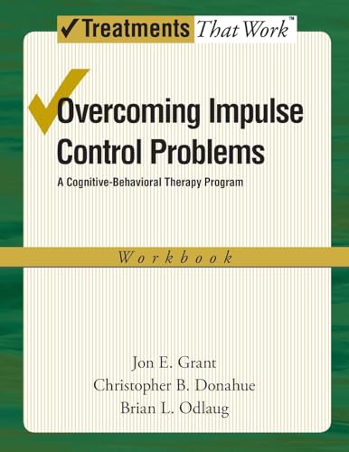 Stock image for Overcoming Impulse Control Problems: A Cognitive-Behavioral Therapy Program Workbook for sale by Blackwell's