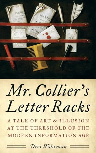 Mr. Collier's Letter Racks: A Tale of Art and Illusion at the Threshold of the Modern Information...