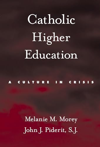 Imagen de archivo de Catholic Higher Education: A Culture in Crisis a la venta por ThriftBooks-Atlanta