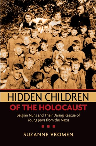 9780199739059: Hidden Children of the Holocaust: Belgian Nuns and their Daring Rescue of Young Jews from the Nazis